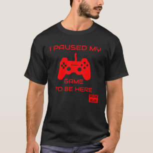 I Paused My Game To Be Here JGA Group  Retro T-Shirt