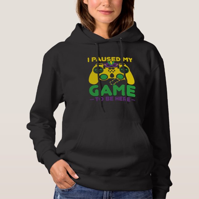 I Paused My Game To Be Here Parade Costume Mardi G Hoodie (Front)