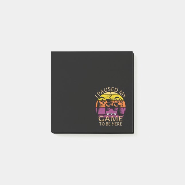 I Paused My Game to Be Here Post-it Notes (Front)