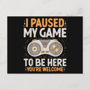 I Paused my Game to be Here Retro Gaming Humour Fu Holiday Postcard