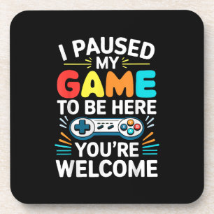 I Paused My Game To Be Here Shirt Men Women Kids V Coaster