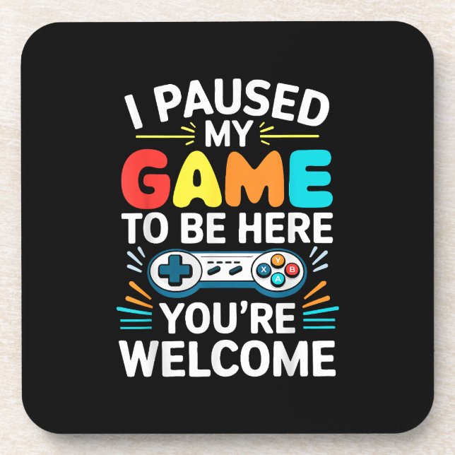 I Paused My Game To Be Here Shirt Men Women Kids V Coaster (Front)