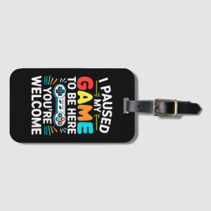 I Paused My Game To Be Here Shirt Men Women Kids V Luggage Tag