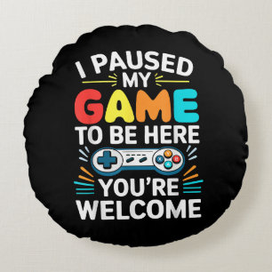 I Paused My Game To Be Here Shirt Men Women Kids V Round Cushion