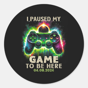 I Paused My Game To Be Here Total Solar Eclipse 20 Classic Round Sticker