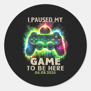I Paused My Game To Be Here Total Solar Eclipse 20 Classic Round Sticker