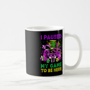 I Paused My Game To Be Here Video Game Beads Mardi Coffee Mug