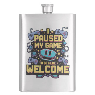 I Paused My Game To Be Here Welcome Gamer Gift Hip Flask