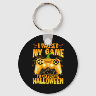 I Paused My Game To Celebrate Halloween Video Game Key Ring