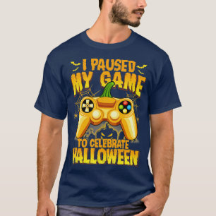 I Paused My Game To Celebrate Halloween Video T-Shirt