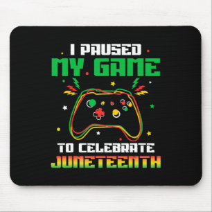 I Paused My Game To Celebrate Juneteenth Black Kid Mouse Pad