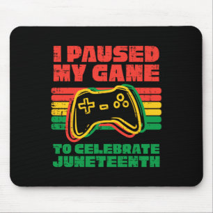 I Paused My Game To Celebrate Juneteenth Black Kid Mouse Pad