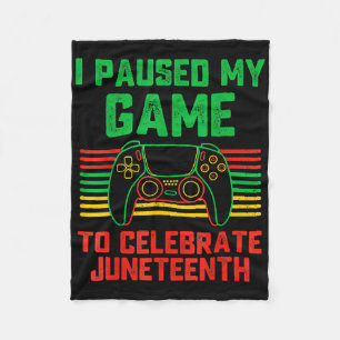 I Paused My Game To Celebrate Juneteenth Gamer Boy Fleece Blanket