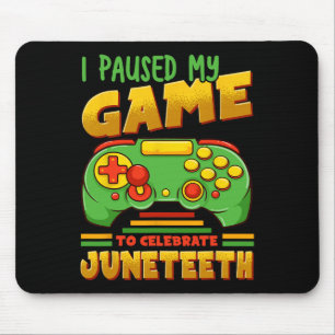 I Paused My Game To Celebrate Juneteeth Black Free Mouse Pad