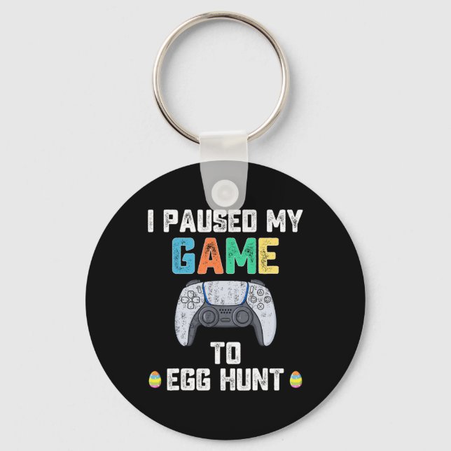 I Paused My Game To Egg Hunt Easter Fun Gamer Boys Key Ring (Front)
