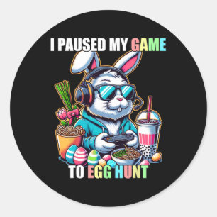 I Paused My Game To Egg Hunt Funny Easter Gamer Bo Classic Round Sticker
