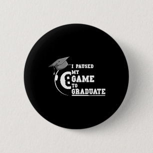 I Paused My Game To Graduate Billiard Pool Player 6 Cm Round Badge