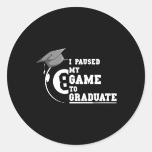 I Paused My Game To Graduate Billiard Pool Player Classic Round Sticker