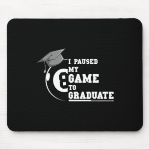 I Paused My Game To Graduate Billiard Pool Player Mouse Pad