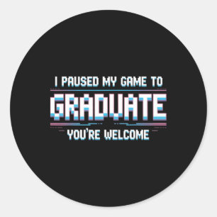 I Paused My Game To Graduate Funny 2025 Gamer Grad Classic Round Sticker