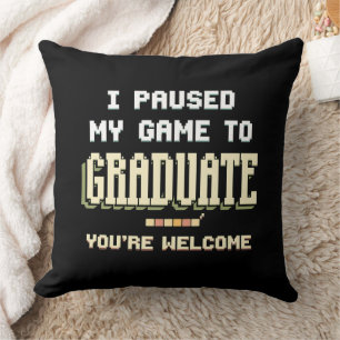 I Paused My Game To Graduate Gamer Gaming Cushion
