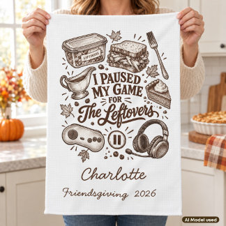 I Paused My Game Vintage Friendsgiving Leftovers Tea Towel