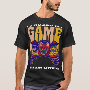 I Paused My Game What Now Video Gamer Gaming 3 T-Shirt