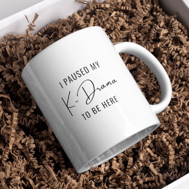I paused my kdrama to be here kdrama fan coffee mug (Creator Uploaded)