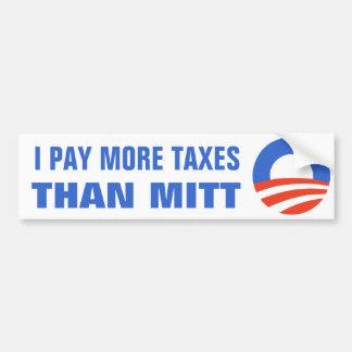 I Pay More Taxes Than Mitt Obama 2012 47 Percent Bumper Sticker