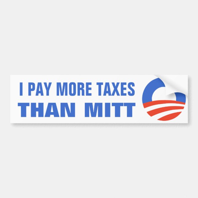 I Pay More Taxes Than Mitt Obama 2012 47 Percent Bumper Sticker (Front)