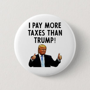 I Pay More Taxes Than Trump News Items 6 Cm Round Badge