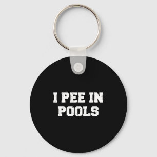I Pee In Ols Funny Swimming Sarcastic Swim Saying Key Ring
