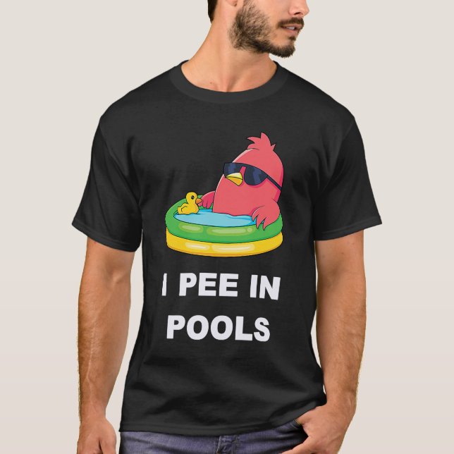 I Pee In Pools  3 T-Shirt (Front)