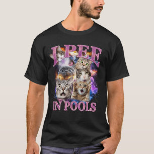 I Pee In Pools Cat Lover Unhinged Cat Meme Bootleg T-Shirt