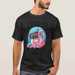 I Pee In Pools     Dog   Swimming Pool Jokes T-Shirt