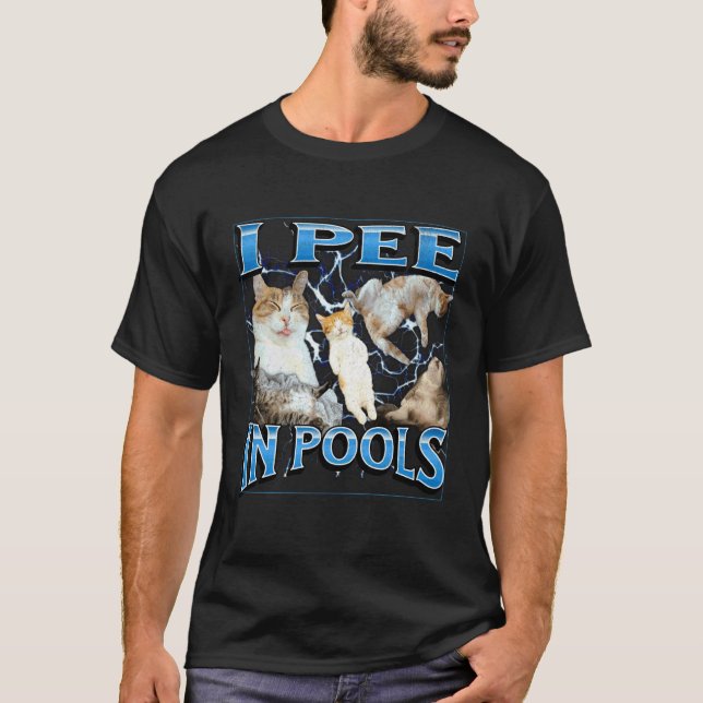 I Pee In Pools Funny Offensive Cat Meme Bootleg Gr T-Shirt (Front)