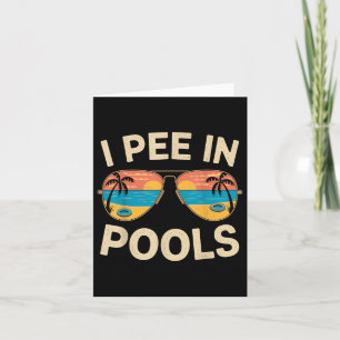 I Pee In Pools Funny Summer Vacation Card