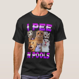 I Pee In Pools Funny Unhinged Cat Meme Bootleg Gra T-Shirt
