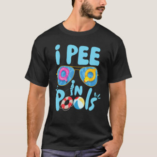 I Pee In Pools Jokes Sarcastic Saying Funny Pools T-Shirt
