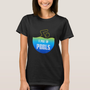 I Pee In Pools Swim Swimming Swimmer Summer Joke S T-Shirt