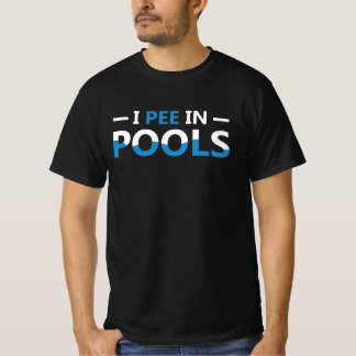 I Pee In Pools T-Shirt