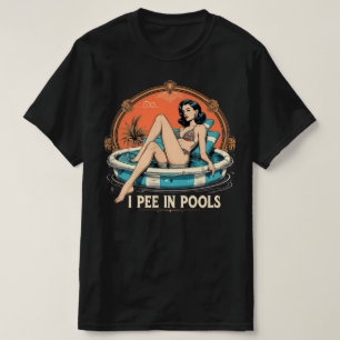 I Pee in Pools Tshirt – Funny Pool Gag Graphic