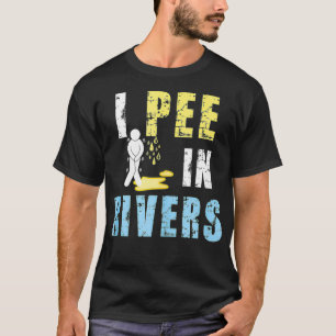 I Pee In Rivers Funny Summer Camping T-Shirt