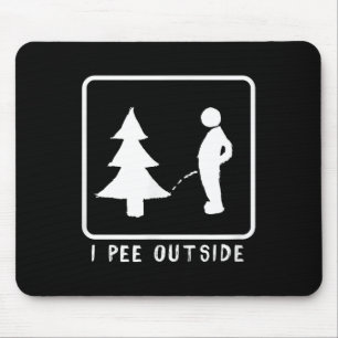 I Pee Outside Funny Sarcastic Camping For Campers Mouse Pad