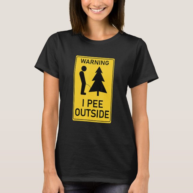 I Pee Outside I Love Peeing Outside  Camping 2 T-Shirt (Front)