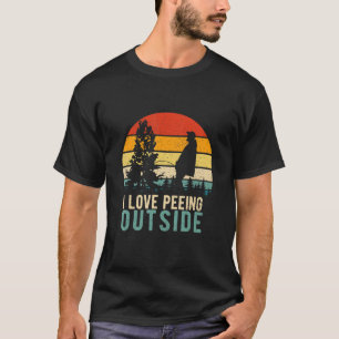I Pee Outside I Love Peeing Outside Funny Camping  T-Shirt
