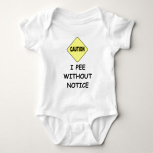 I PEE WITHOUT NOTICE BABY BODYSUIT