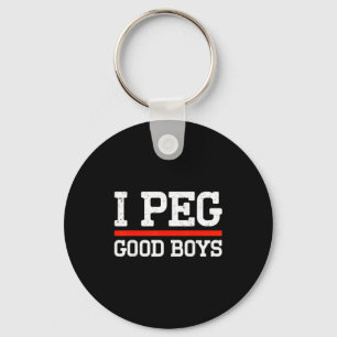 I peg good boys funny saying meme key ring