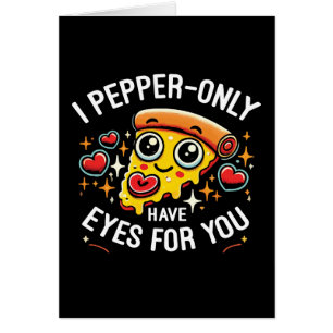 I Pepper-only Have Eyes for You - Cute Valentine's