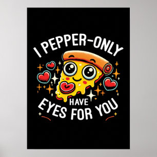 I Pepper-only Have Eyes for You - Cute Valentine's Poster